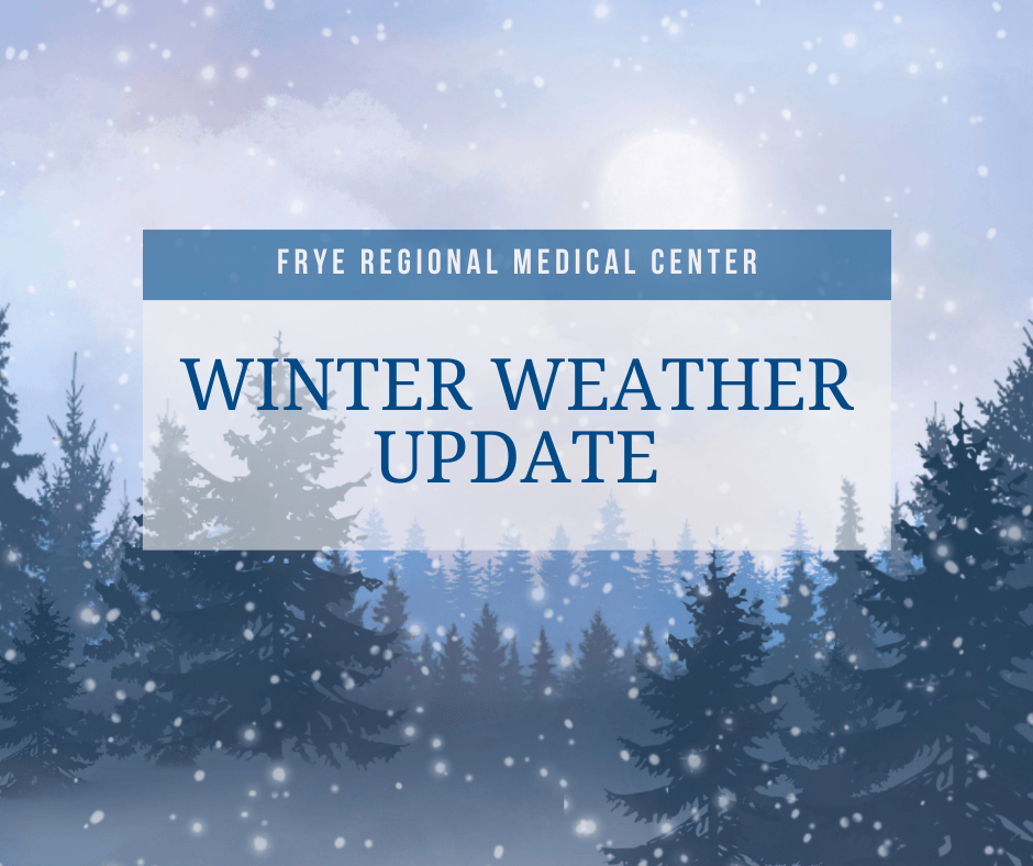 Frye Regional Medical Center Prepares for Winter Storm; Announces Modified Services